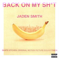 Jaden – BACK ON MY SH*T