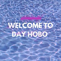 Be Hobo – Welcome to Day Hobo