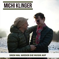 Michi Klinger – Dreh mal wieder die Musik auf