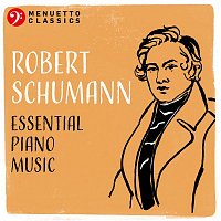 Robert Schumann: Essential Piano Music