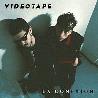Videotape – La Conexión