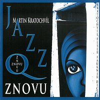 Martin Kratochvíl, Jazz Q – Znovu LP