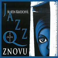 Martin Kratochvíl, Jazz Q – Znovu