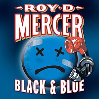 Roy D. Mercer – Black & Blue
