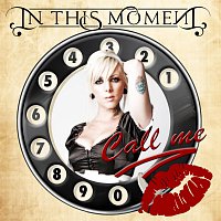 In This Moment – Call Me [EU Single Version]