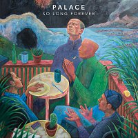 Palace – So Long Forever
