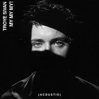 Troye Sivan – My My My! [Acoustic]