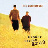 Rolf Zuckowski – Kinder werden grosz