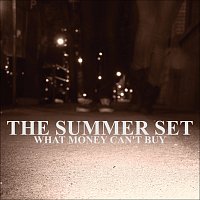 The Summer Set – What Money Can't Buy