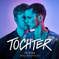 TOCHTER – Anna [Akustikversion]