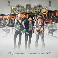 Gerardo Ortiz & Los Dos Carnales – El Ranchero