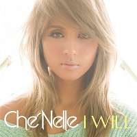 Che'Nelle – I Will
