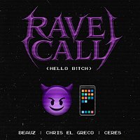 BEAUZ, Chris El Greco, CERES – Rave Call (HELLO B!TCH)