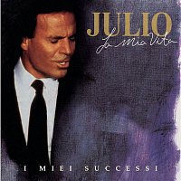 Julio Iglesias – La Mia Vita, I Miei Successi (New)