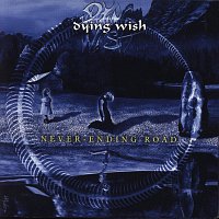 Dying Wish – Never-Ending Road