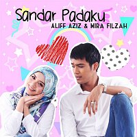 Aliff Aziz & Mira Filzah – Sandar Padaku
