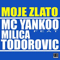 MC Yankoo – Moje Zlato (feat. Milica Todorovic)
