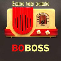 Boboss – Estamos todos contentos