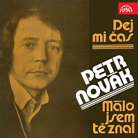 Petr Novák – Dej mi čas / Málo jsem tě znal MP3