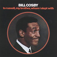 Bill Cosby – To Russell, My Brother, Whom I Slept With
