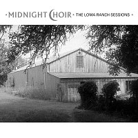 Midnight Choir – Midnight Choir: The Loma Ranch Sessions