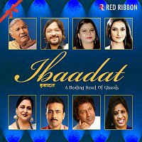 Ustad Ghulam Mustafa Khan, Roopkumar Rathod, Sadhana Sargam, Lalitya Munshaw – Ibaadat - A Beating Heart Of Ghazals