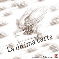 Fernando Albuerne – La Última Carta