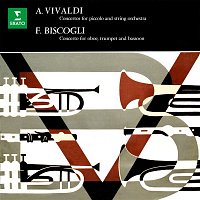 Jean-Francois Paillard – Vivaldi: Concertos for Piccolo - Biscogli: Concerto for Oboe, Trumpet and Bassoon