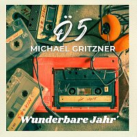 O5 Michael Gritzner – Wunderbare Jahr’