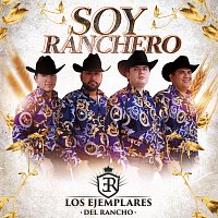Los Ejemplares del Rancho – Soy Ranchero