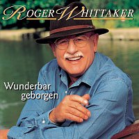 Roger Whittaker – Wunderbar geborgen