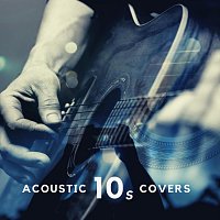 Různí interpreti – Acoustic 10s Covers