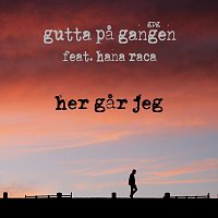 Gutta på Gangen GPG, Hana Raca – Her Går Jeg (feat. Hana Raca)