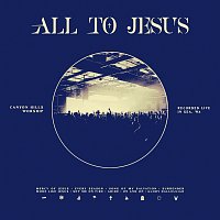 Canyon Hills Worship – All To Jesus [Live]