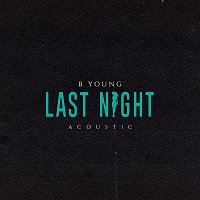 B Young – Last Night (Acoustic)