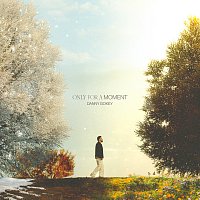 Danny Gokey – Only For A Moment