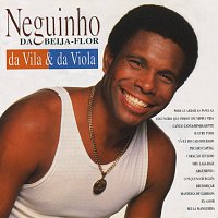 Neguinho Da Beija-Flor – Neguinho Da Beija-Flor, Da Vila E Da Viola