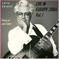Larry Coryell, Powertrio – Live in Europe 2004 - Vol. 1