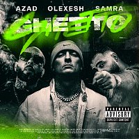 Olexesh, Samra, Azad – Ghetto