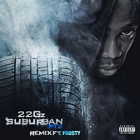 22Gz – Suburban, Pt. 2 (Remix) [feat. Frosty]