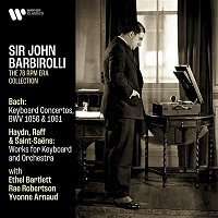 Sir John Barbirolli, Ethel Bartlett, Rae Robertson & Yvonne Arnaud – Bach: Keyboard Concertos, BWV 1056 & 1061 - Haydn, Raff & Saint-Saens: Works for Keyboard and Orchestra
