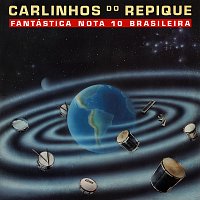 Carlinhos Do Repique – Fantástica Nota 10 Brasileira