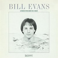 Bill Evans – Living In The Crest Of A Wave