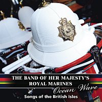 The Band of Her Majesty's Royal Marines – Ocean Wave