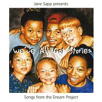 Jane Sapp – We've All Got Stories: Songs From The Dream Project