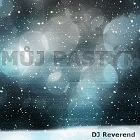 DJ Reverend – Můj pastýř
