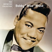 Bobby "Blue" Bland – The Definitive Collection