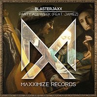 Blasterjaxx – Party All Week (feat. Jamez)