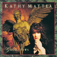 Kathy Mattea – Good News
