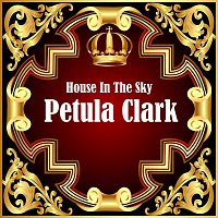 Petula Clark – House In The Sky